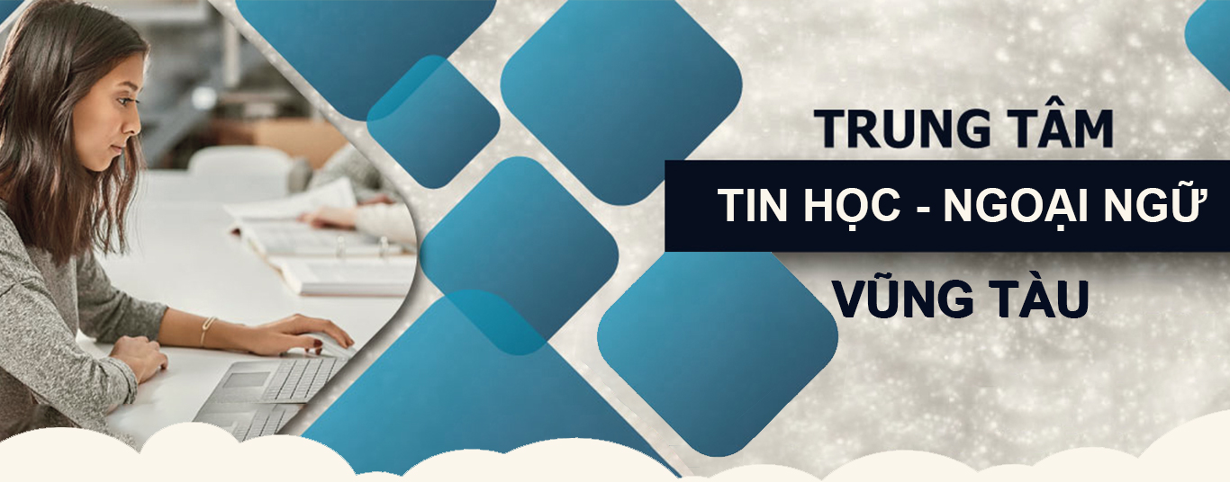 Trung tâm tin học ở vũng tàu đào tạo các lớp tin học tại vũng tàu