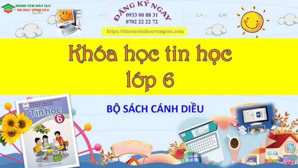 Khóa học tin học lớp 6 tại Vũng Tàu